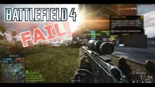 Embarrassing Battlefield 4 Fail!