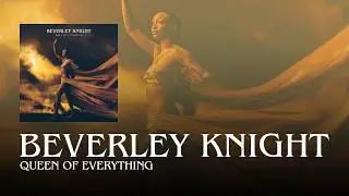 Beverley Knight - Queen of Everything (Official Audio)