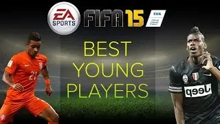 FIFA 15 Career Mode Best Young Players - Talents at Full Potential - Simulated to 2022