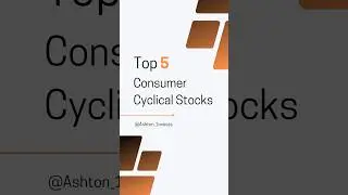 The Top 5 Consumer Cyclical Stocks