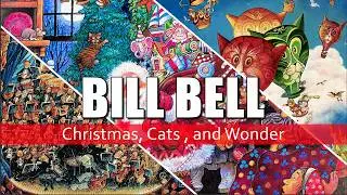 Of Christmas, Cats, and Wonder &mdash; The Art of Bill Bell.