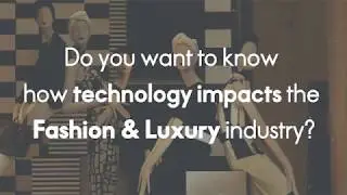 ELLE International Fashion and Luxury Management Program: Impact of Technology