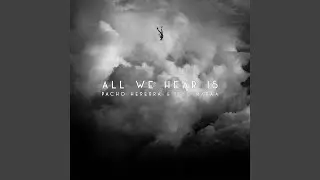 All We Hear Is
