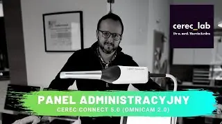Panel Administracyjny Rejestracja  | Cerec Omnicam - Tutorial Dr Marcin Kędra - Akademia Cerec_Lab