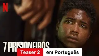 7 Prisioneiros (Teaser 2) | Trailer em Portugu&ecirc;s | Netflix