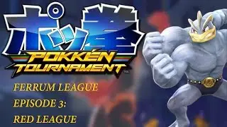 Pokken Tournament- Ferrum League: Red League (Story mode: Ep 3)