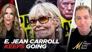 The Real Reason E. Jean Carroll Has Continued Her Media Tour About Trump, with Glenn Greenwald