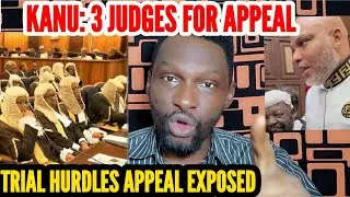 KANU APPEAL COURT, 3 JUDGES, 1 COURT PRESIDENT AND APPEAL HURDLES KANU WILL SURMOUNT ON DDAY.