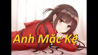 ♫ AMV Nightcore ♫ Ta Là Dành Cho Nhau || Anh Mặc Kệ ✔.
