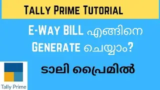 # Tally Prime | How To Generate E-Way Bill in Tally Prime | E-Way Bill എങ്ങിനെ ടാലിയിൽ ഉണ്ടാക്കാം?