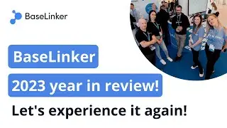 BaseLinker 2023 year in review! Let's experience it again!