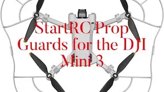 StartRC Prop Guards for the DJI Mini 3: Unboxing and First Look