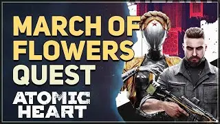 March of Flowers Atomic Heart