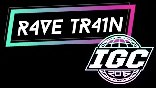 Rave Train Presents - IGC 2016 | RaveTrainTV