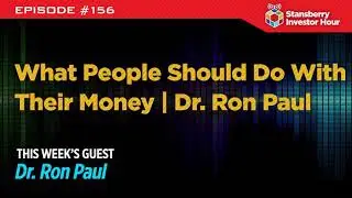 What People Should Do With Their Money | Dr. Ron Paul