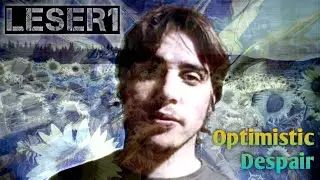 Leser1 feat. James Ziegelmueller & Daniel Giaccio - Optimistic Despair