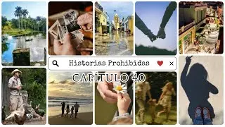 Historias prohibidas (Capítulo 40)