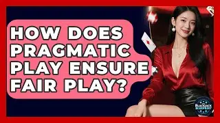 How Does Pragmatic Play Ensure Fair Play? - The Blackjack Blueprint