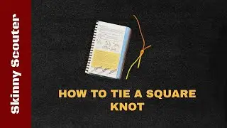 [BOY SCOUTS] How to Tie a Square Knot