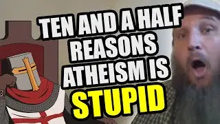 Ten And A Half DUMB Reasons Atheists Are All STUPID (OL' Jesse)