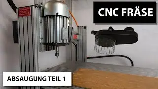 Wir bauen eine Absaugung f&uuml;r die CNC Fr&auml;se / Teil 1