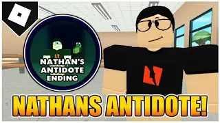 How to get NATHANS ANTIDOTE ENDING + BADGE in FIELD TRIP Z! [ROBLOX]
