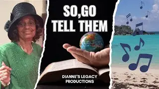 SO, GO TELL THEM - Dianne's Legacy Productions