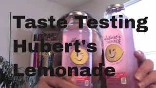 Taste Testing Hubert's Lemonade