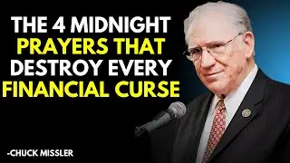 The 4 Midnight Prayers That Destroy Every Financial Curse; Chuck Missler