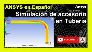 Cómo Simular Flujo de Agua en Tubería con Ansys CFX | CFD Paso a Paso