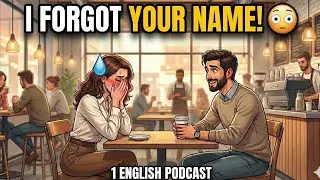 Forget Someone&rsquo;s Name? 😅 Learn Natural English Conversation | English Podcast Episode 1