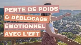 ⚖️ EFT : Libérer les Blocages Émotionnels qui empêchent de Perdre du Poids
