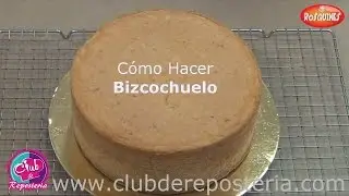 Cómo Hacer Bizcochuelo - Pastel/Bizcocho Esponjoso Básico│Club de Reposteria
