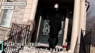 72 Hours: True Crime: Lone Wolf: Part 2