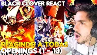 REACT TODAS ABERTURAS (1 - 13)  | BLACK CLOVER REACTION | REAGINDO AS OPENINGS