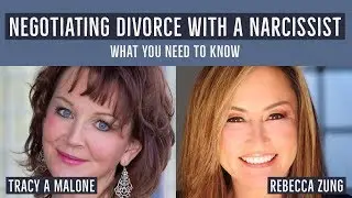 Negotiating Divorce with a Narcissist with Rebecca Zung & Tracy Malone