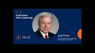 It All Starts With Leadership - A Conversation with Jack Frost, Heico Construction Group