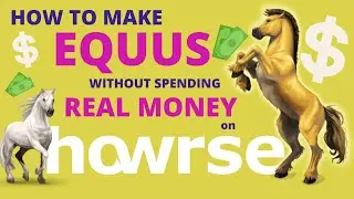 $$ How I made 34 MILLION EQUUS on HOWRSE without spending REAL money $$ RangerGamer