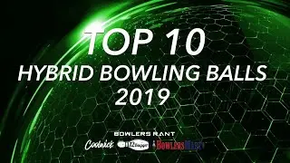 Top 10 Hybrid Bowling Balls 2019!  |   What was the best hybrid bowling ball released in 2019???