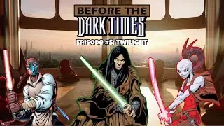 Vode An! #10 | Before the Dark Times #5 | Twilight