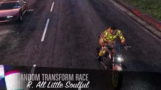 R. All Little Soulful | GTA5 Online Random Transform Race - King Of The Concrete Jungle