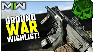 Modern Warfare II Ground War Wishlist!