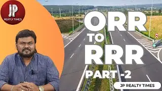 ORR TO RRR - 2 |JP Realty Times|