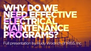 Why Do We Need Effective Electrical Maintenance Programs?