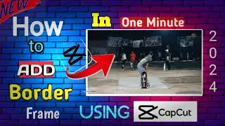 How to add Border,Frame or Line to  video ||Cap Cut Tutorial