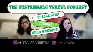 The Sustainable Travel Podcast Episode 20: Planeta Praneetha - should we feed wild animals?