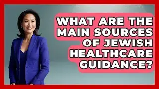 What Are the Main Sources of Jewish Healthcare Guidance? - Jewish Wellness Way
