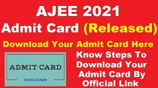 AJEE 2021 Admit Card (Released) - Steps To Download AJEE Admit Card 2021