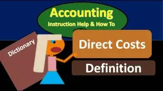 Direct Costs Definition - What are Direct Costs?