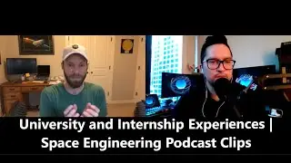 Brian Douglas' University and (Boeing) Internship Experiences | Space Engineering Podcast Clips 2